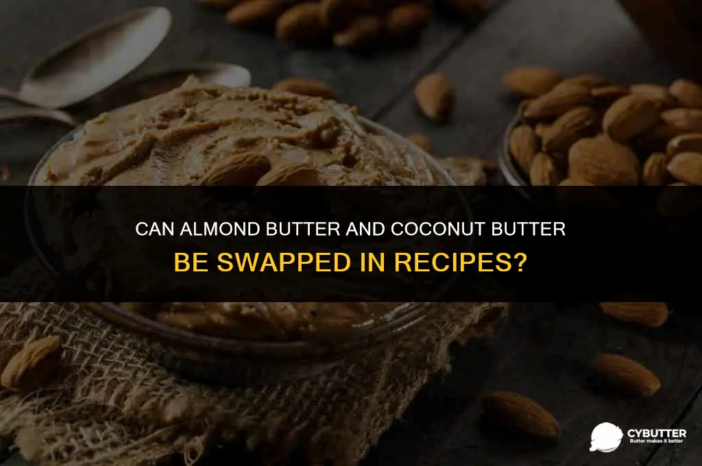 are almond butter and coconut butter replaceable