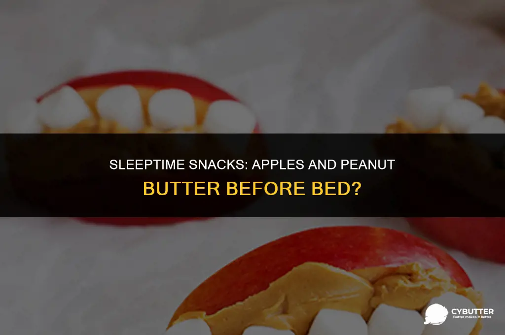 are apples and peanut butter good to eat before bed