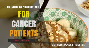 Bananas and Peanut Butter: Nutritional Benefits for Cancer Patients Explained