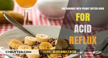 Bananas and Peanut Butter: A Soothing Duo for Acid Reflux?