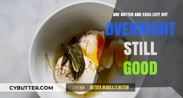 Overnight Butter and Eggs: Are They Safe to Eat?