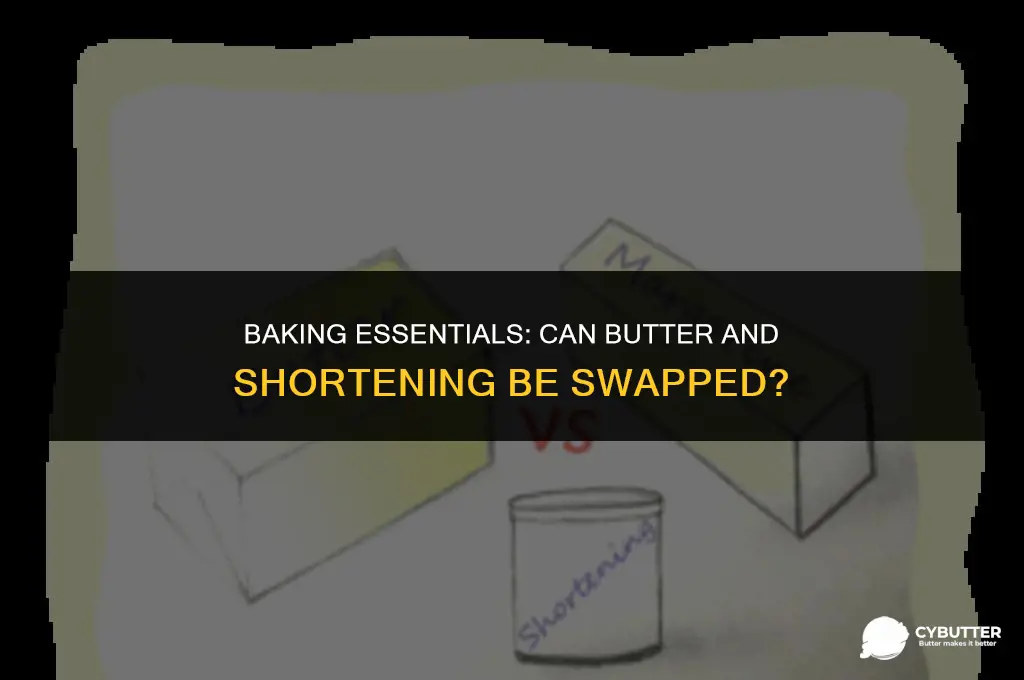 are butter and shortening interchangeable in baking