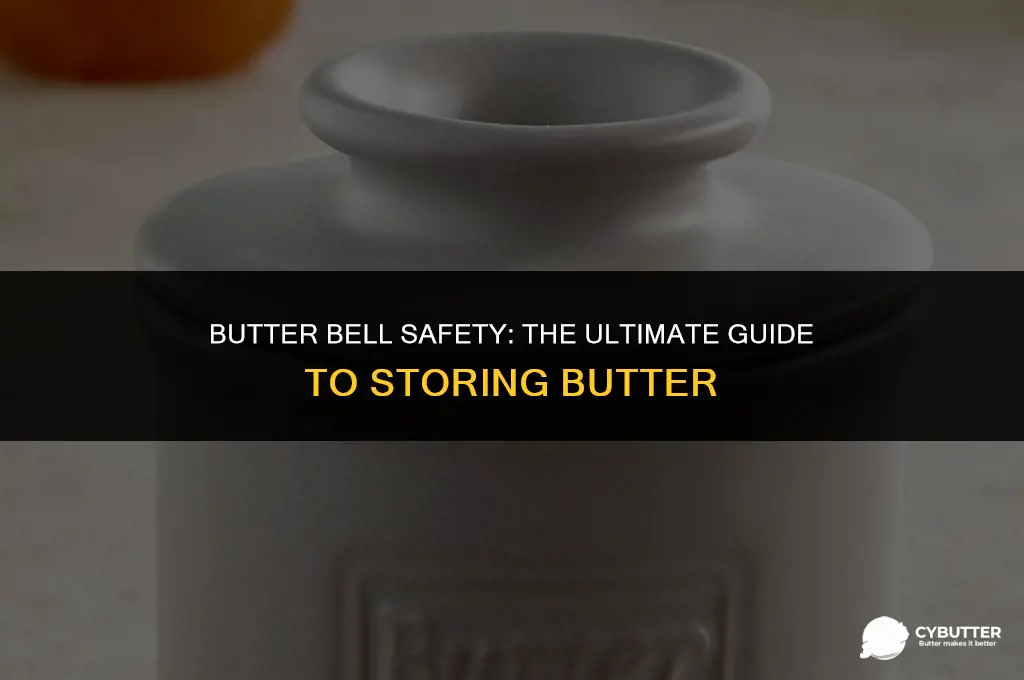 are butter bells safe to store butter