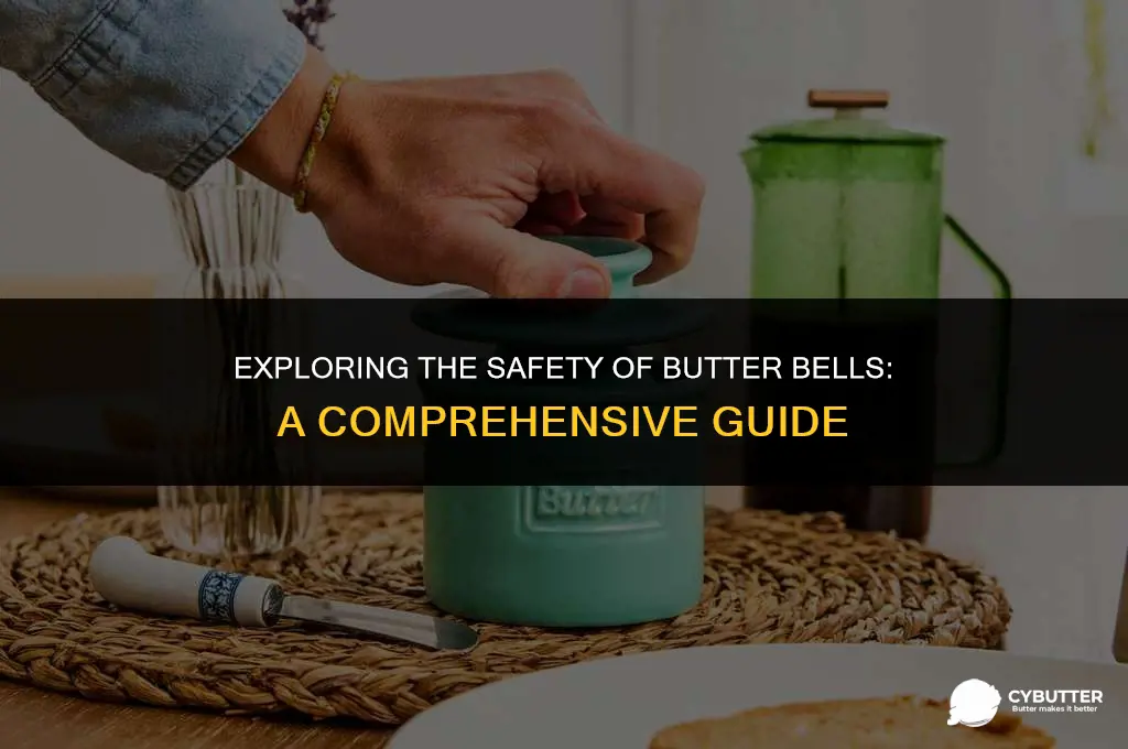 are butter bells safe to use