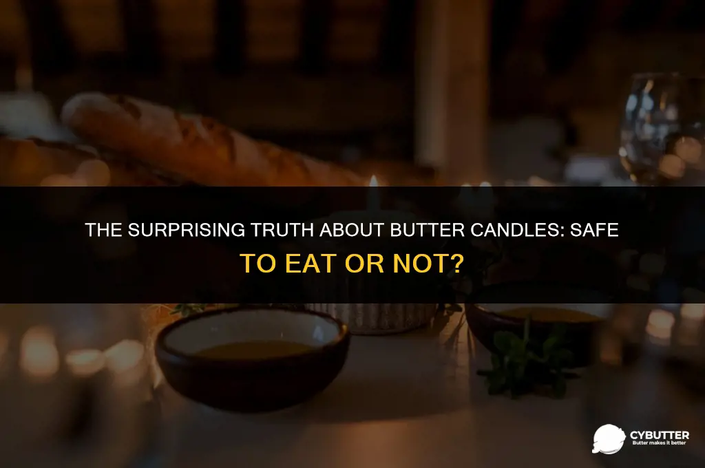 are butter candles safe to eat