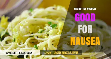 Butter Noodles for Nausea: A Soothing Remedy or Myth?