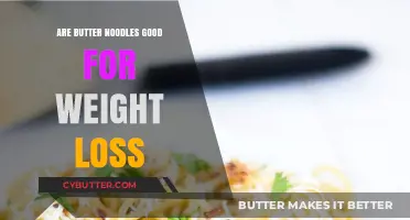 Butter Noodles and Weight Loss: Healthy Choice or Diet Saboteur?