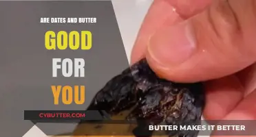 Dates and Butter: Uncovering Their Surprising Health Benefits and Drawbacks