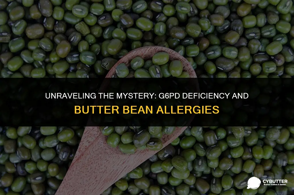 are g6pdd patients allergic to butter beans