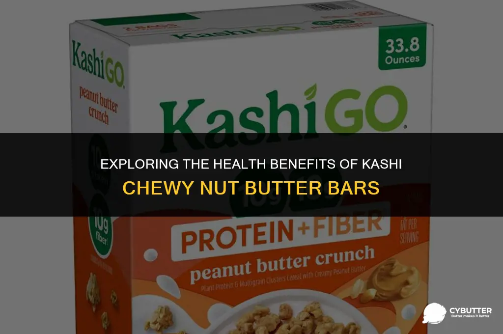 are kashi chewy nut butter bars healthy