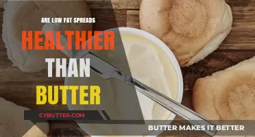 Unraveling the Health Debate: Low-Fat Spreads vs. Butter