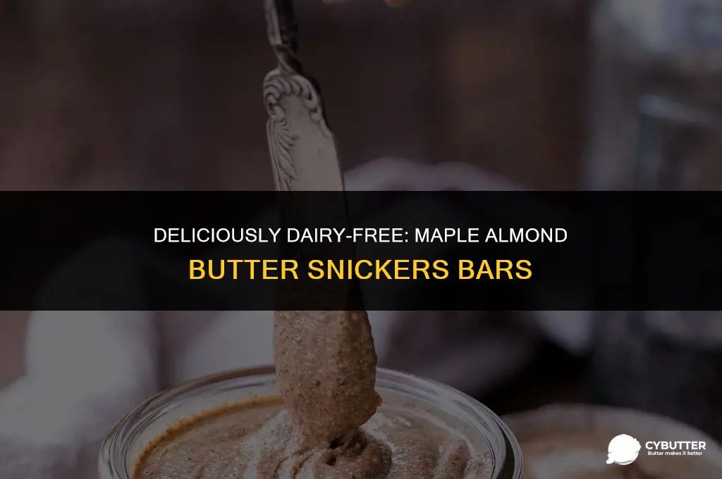 are maple almond butter snickers dairy free
