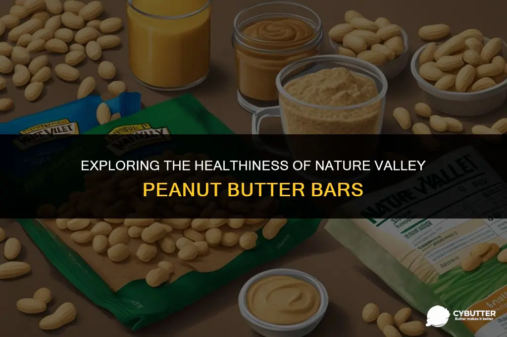are nature valley peanut butter bars ok to eat healthy
