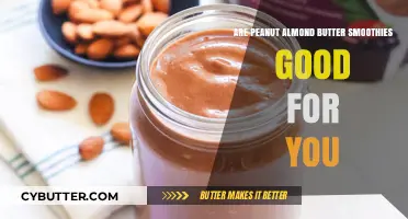 Peanut Almond Butter Smoothies: Healthy Choice or Nutty Myth?