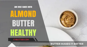 Nutritious Delights: Rice Cakes with Almond Butter - A Healthy Choice?