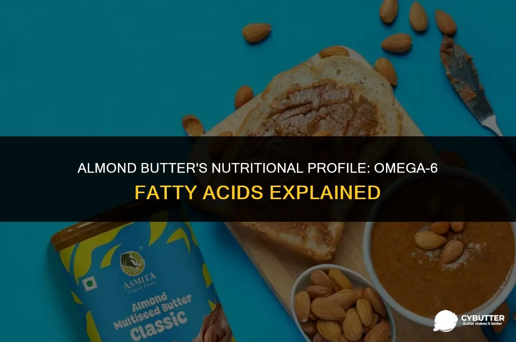 are there omega 6 in almond butter