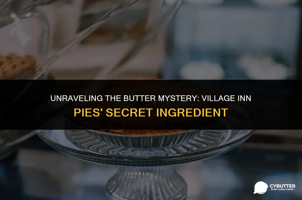 are village inn pies made with butter