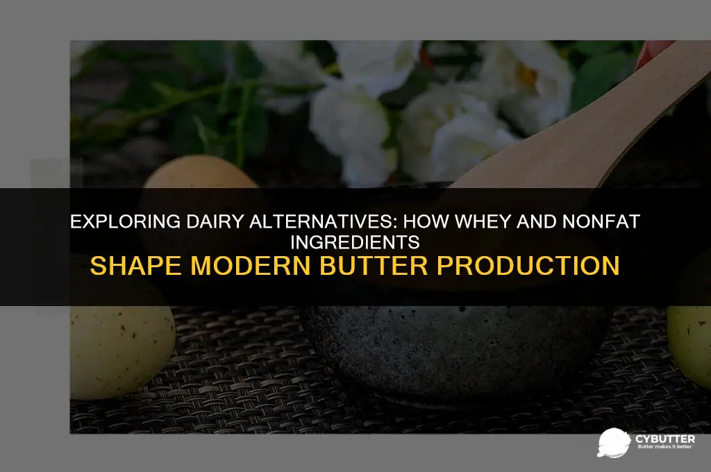 are whey and nonfat used to make butter