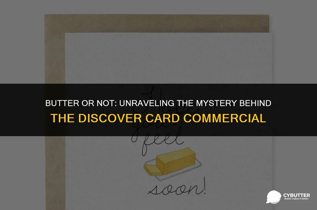 are you eating butter discover card commercial