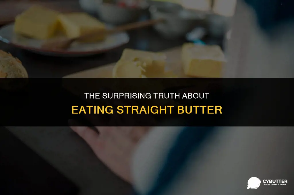 are you eating straight butter