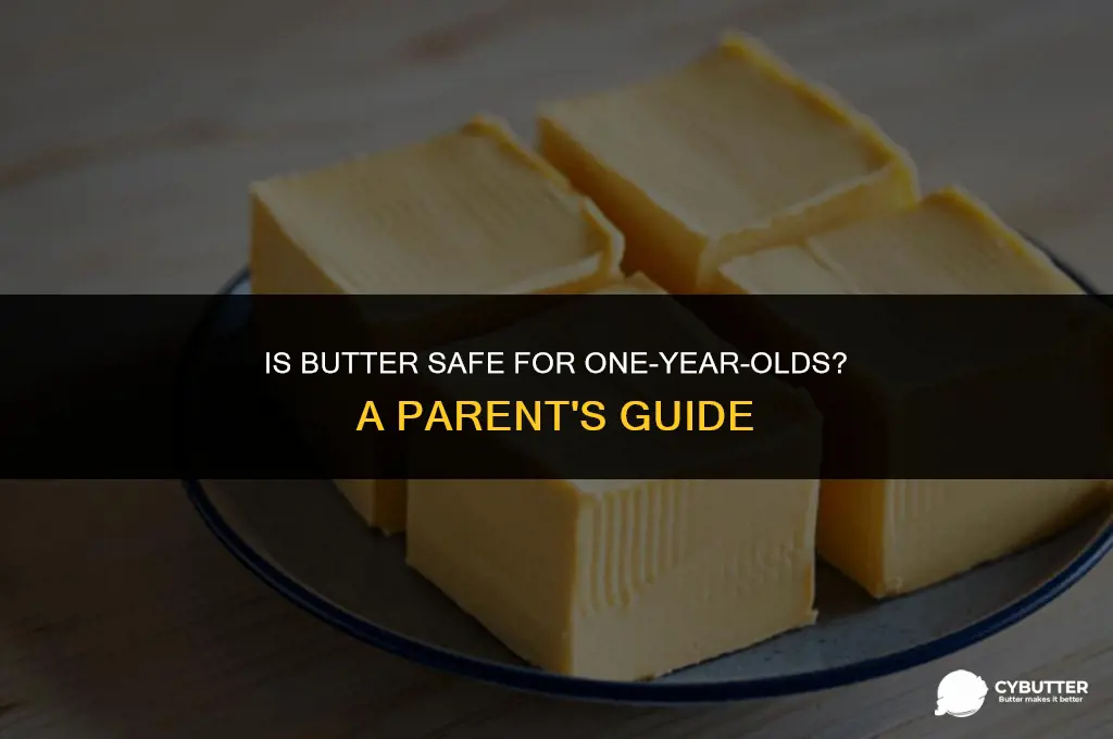 can 1 year old eat butter