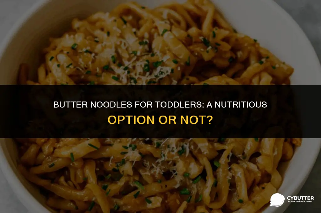 can 1 year olds eat butter noodles