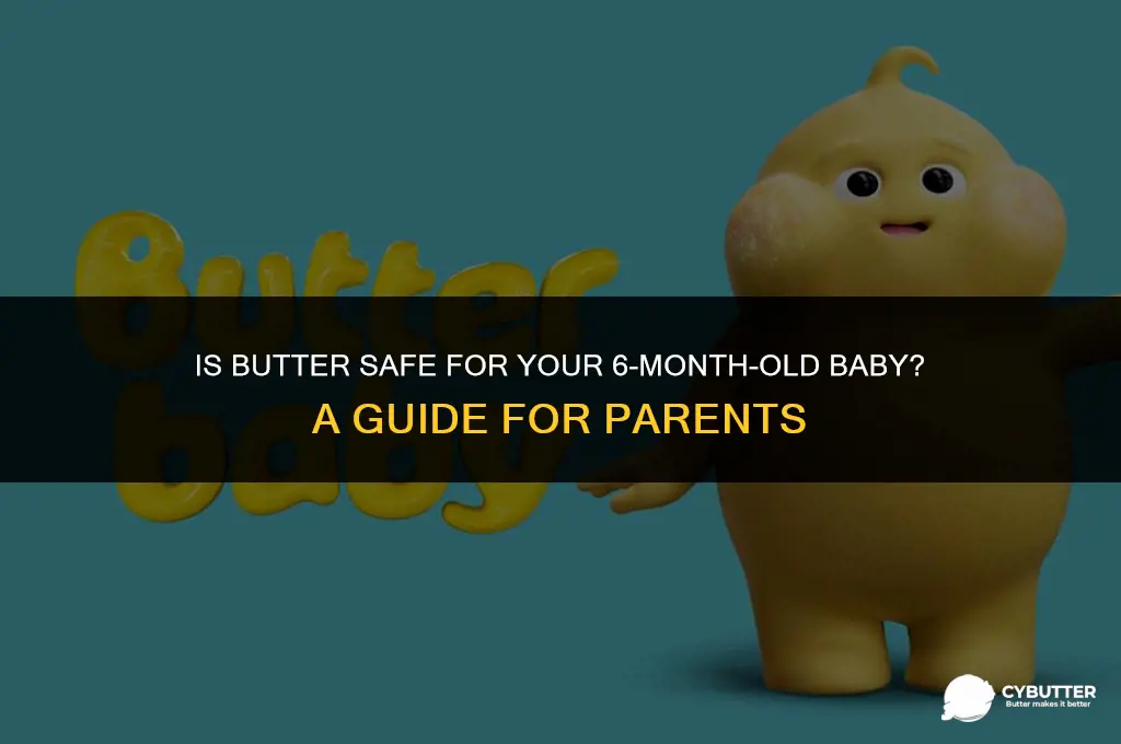 can 6 month baby eat butter