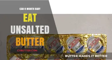 Is Unsalted Butter Safe for My 8-Month-Old Baby?