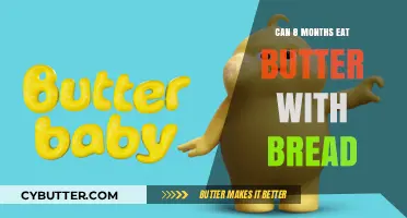 Is Butter on Bread Safe for Babies at 8 Months?