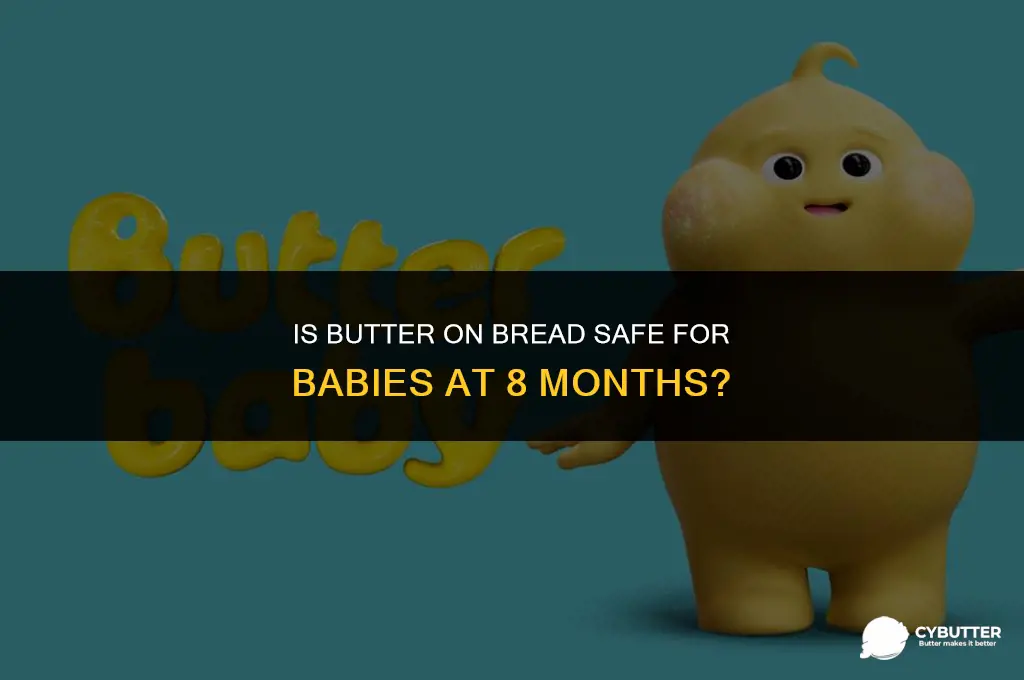 can 8 months eat butter with bread