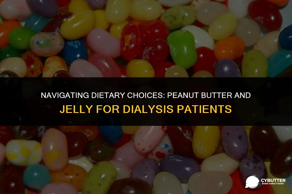 can a dialysis patient eat peanut butter and jelly
