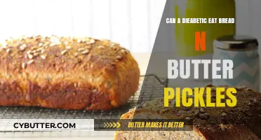 Navigating Diabetes Diet: The Verdict on Bread, Butter, and Pickles