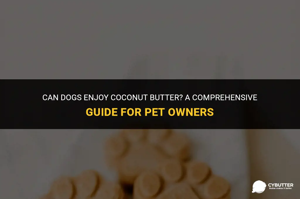 can a dog eat coconut butter