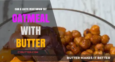 Lacto-Vegetarian Diet: Is Oatmeal with Butter a Suitable Choice?