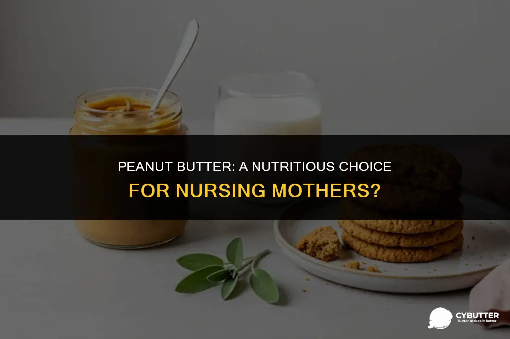 can a nursing mother eat peanut butter