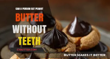 Exploring the Toothless Diet: Can You Enjoy Peanut Butter Without Teeth?