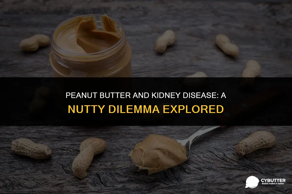 can a person with kidney disease eat peanut butter