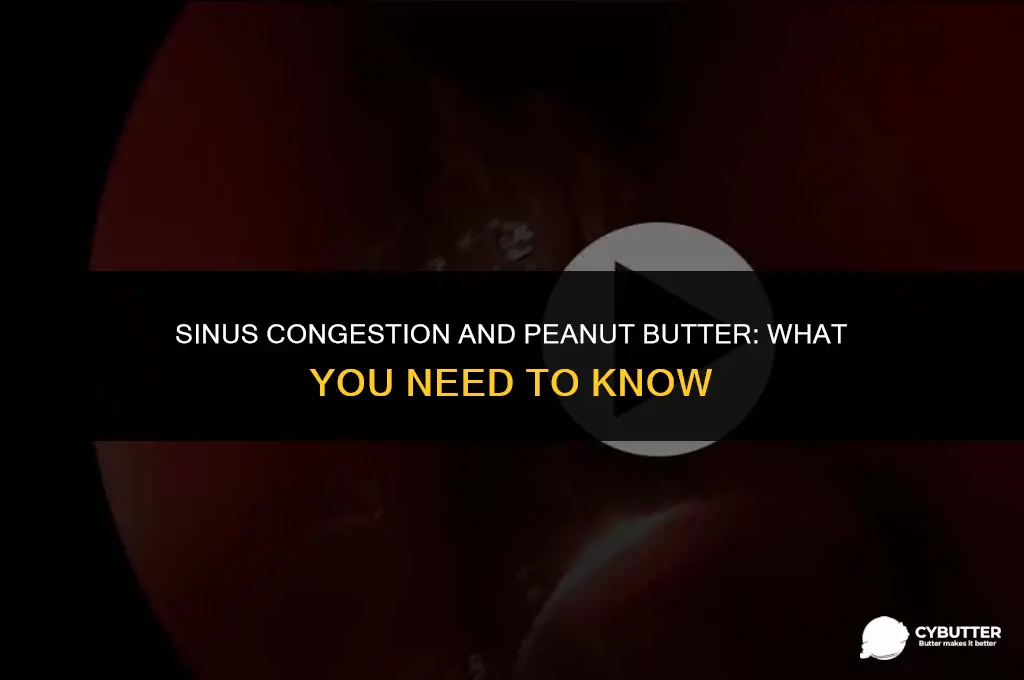 can a person with sinus congestion eat peanut butter