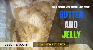 Peanut Butter and Jelly for Toddlers with Diarrhea: A Guide