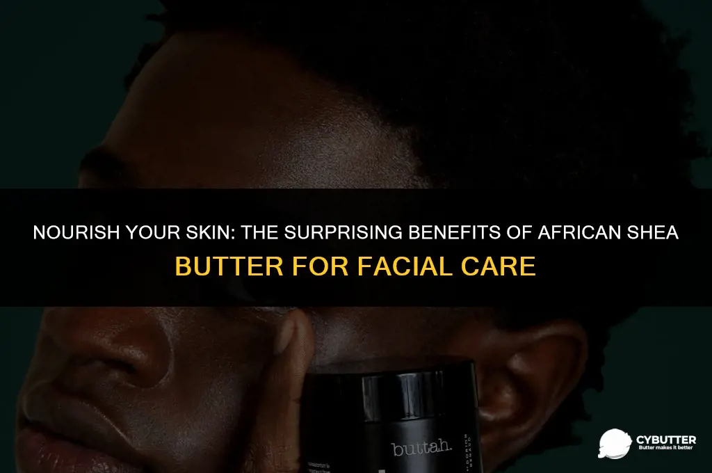 can african shea butter be used for your face