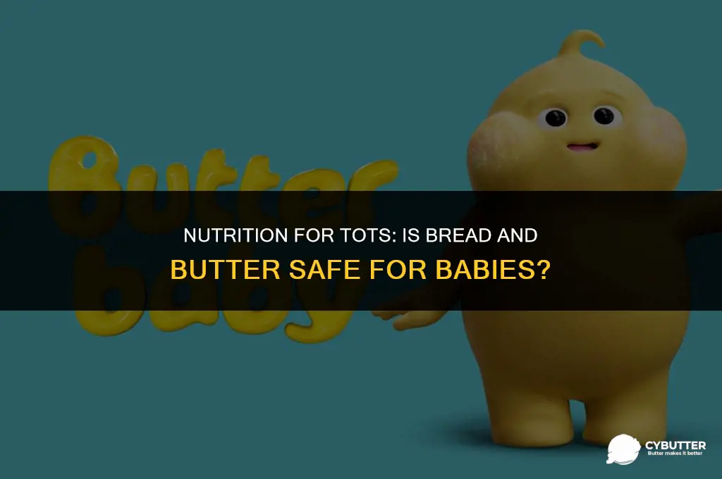 can babies eat bread and butter