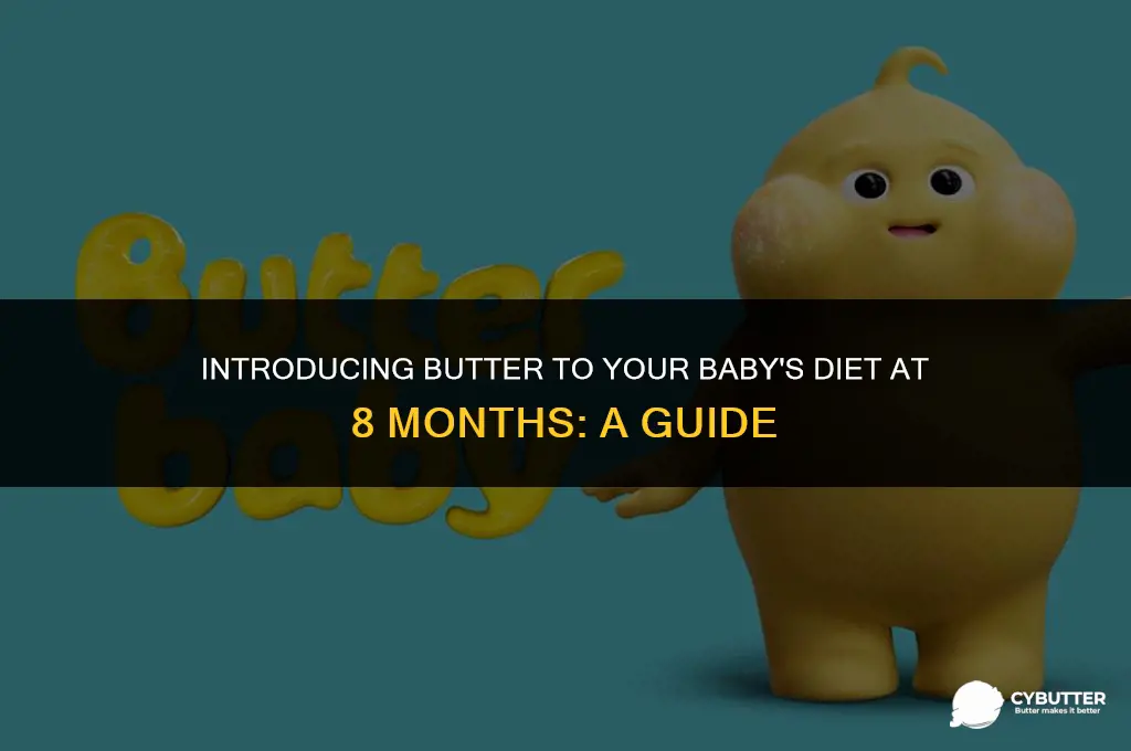 can babies eat butter at 8 months