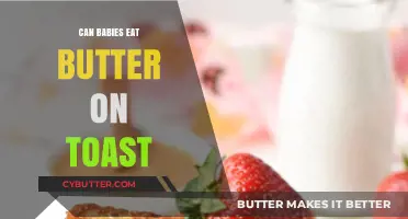 Is Butter on Toast Safe for Babies to Eat?