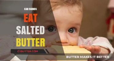 Is Salted Butter Safe for Babies to Eat?