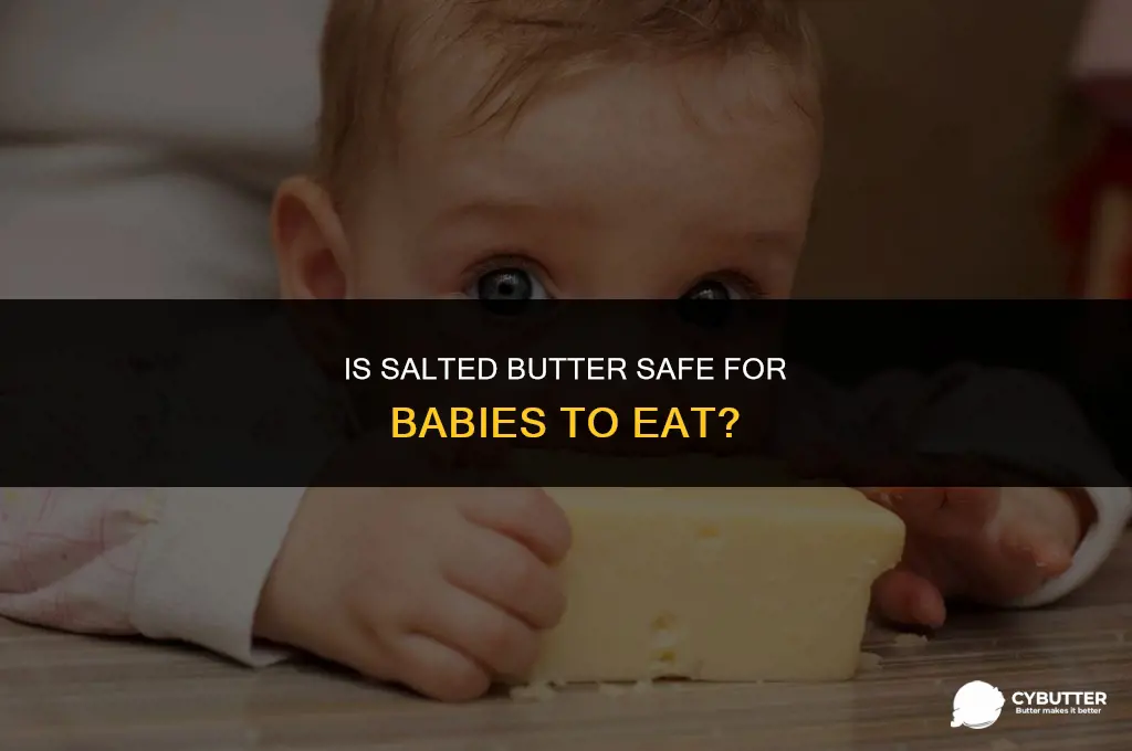 can babies eat salted butter