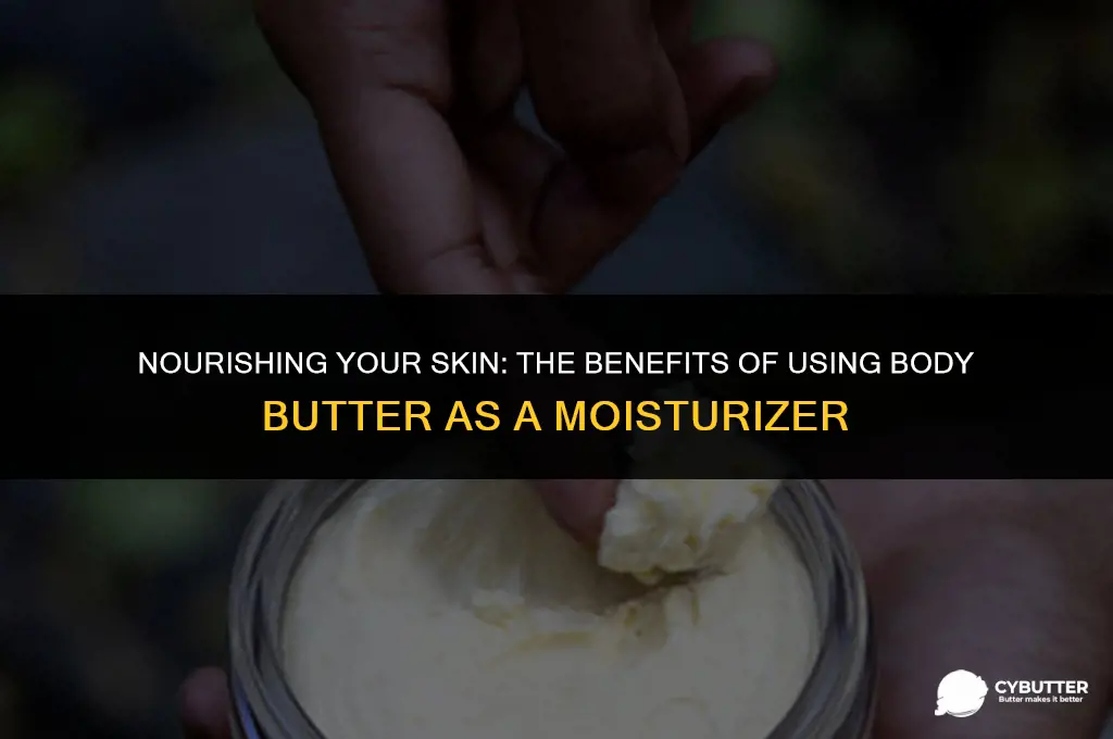 can body butter be used as a moisturizer