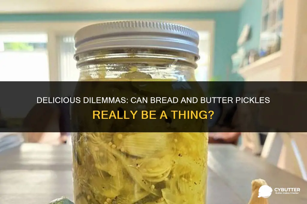 can bread and butter pickles