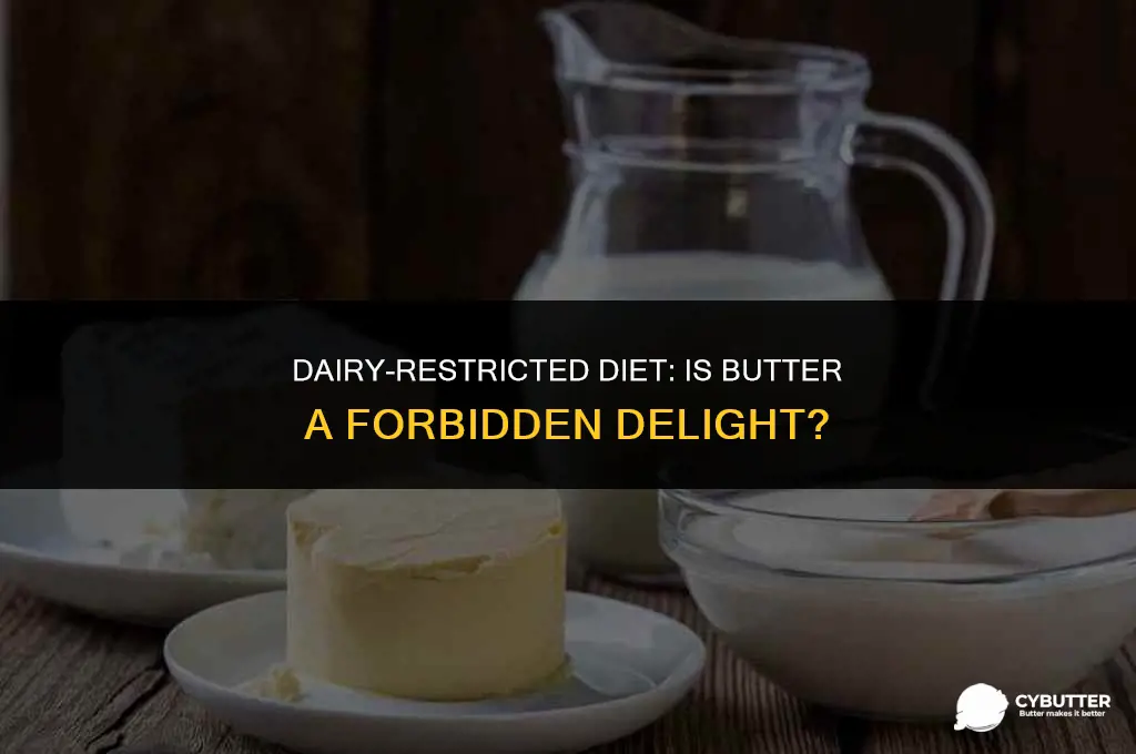 can butter be eaten on dairy restricted