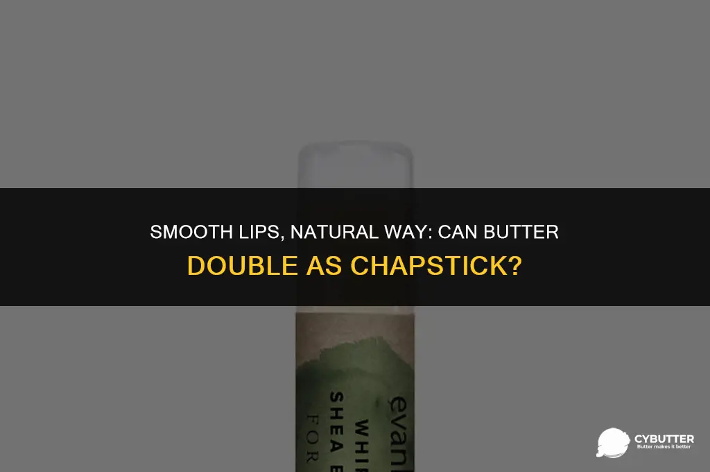 can butter be used as chapstick