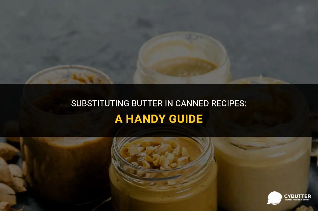 can butter be used in a canned recipe